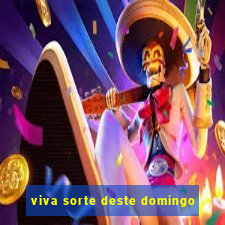 viva sorte deste domingo